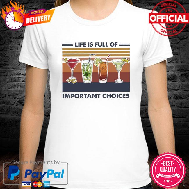 Life is full of important choices vintage shirt
