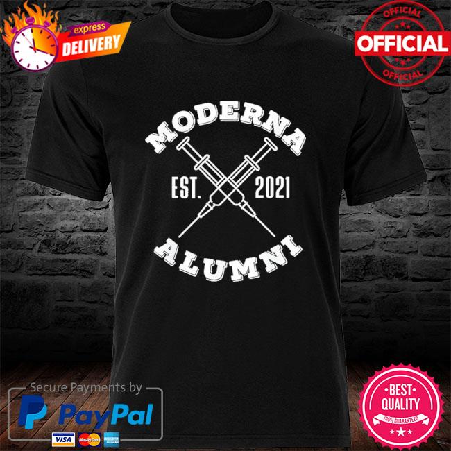 Moderna alumni moderna alumni 2021 vaccinated shirt