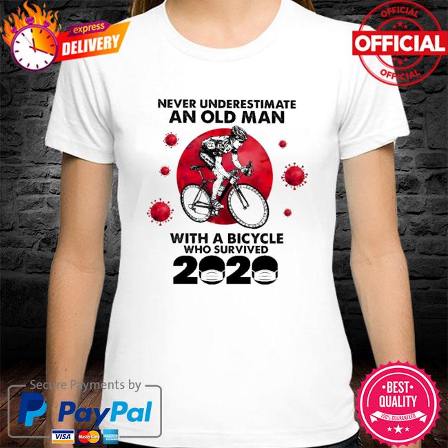 Never underestimate an old man with a bicycle who survived 2021 shirt