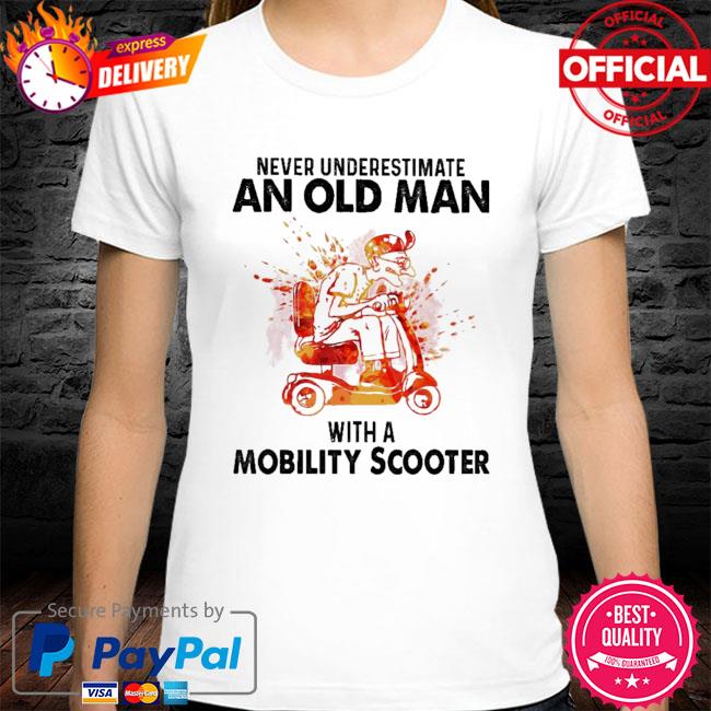 Never underestimate an old man with a mobility scooter shirt