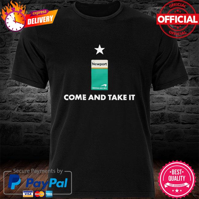 Newport come and take it shirt