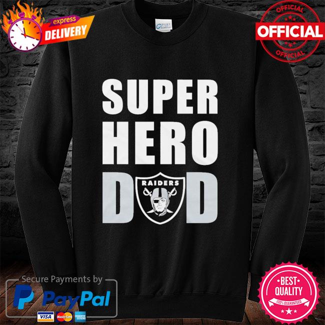 Official Super Hero Dad NFL Oakland Raiders Shirt, hoodie, sweater, long  sleeve and tank top