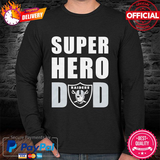 Official Super Hero Dad NFL Oakland Raiders Shirt, hoodie, sweater, long  sleeve and tank top