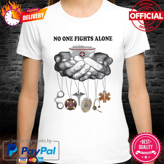 Nurse no one fights alone shirt