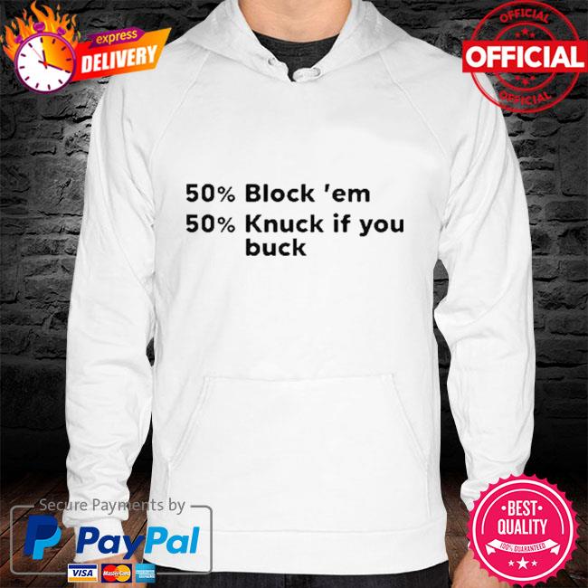 Official 50% block em 50% knuck if you buck hoodie