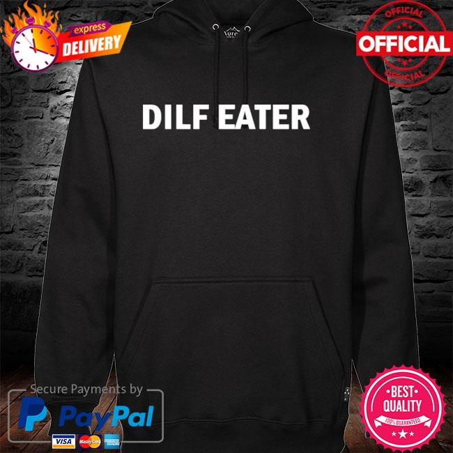 Dilf eater hoodie Clearance