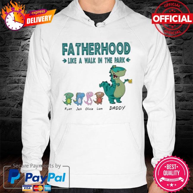 Official Fatherhood like a walk in the park hoodie