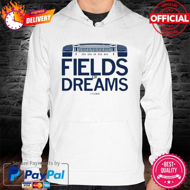 Official Fields of dreams chicago hoodie