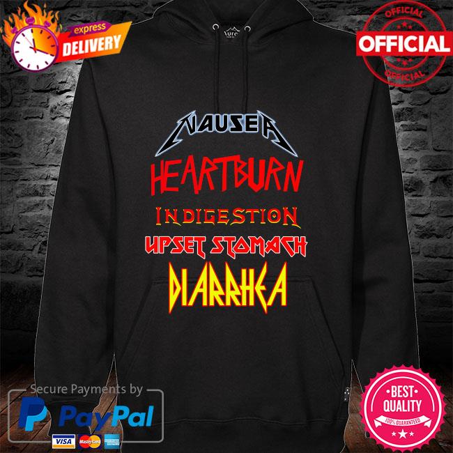 Official Nausea heartburn indigestion upset stomach diarrhea hoodie