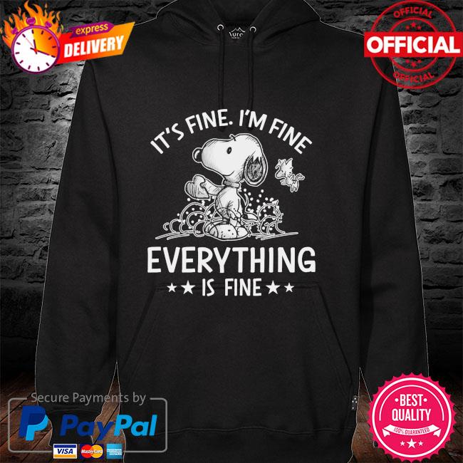 Official Snoopy it's fine I'm fine everything is fine hoodie