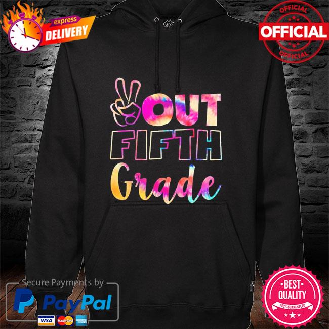 Peace out fifth grade tie dye school year graduate 5th grad hoodie