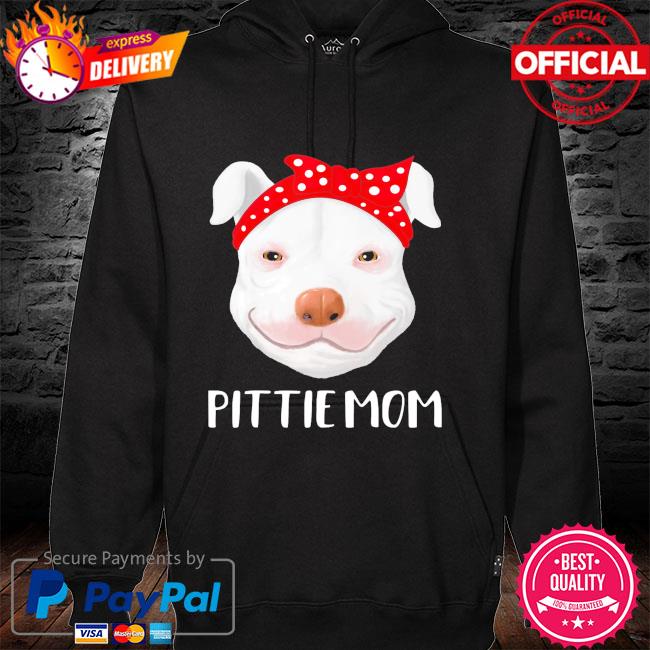 Pittie mom hoodie