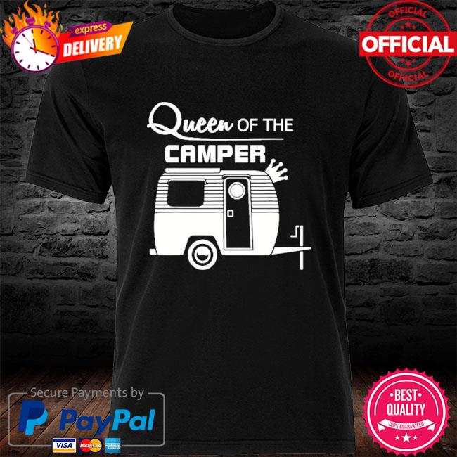 Queen of the camper camping shirt