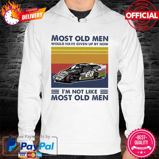 Racing Most old men would have given up by now I'm not like most old men vintage hoodie