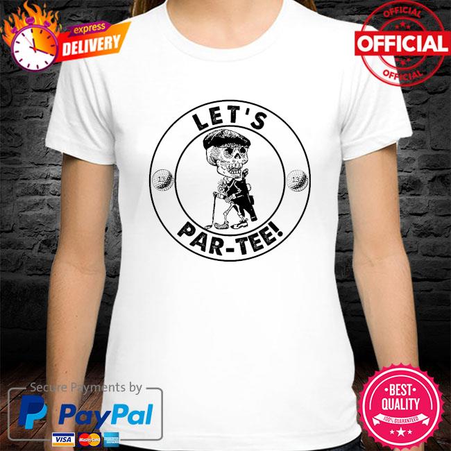 Skeleton let's par-tee shirt
