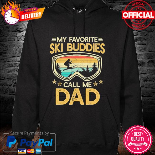 Skiing my favorite ski buddies call me dad vintage hoodie