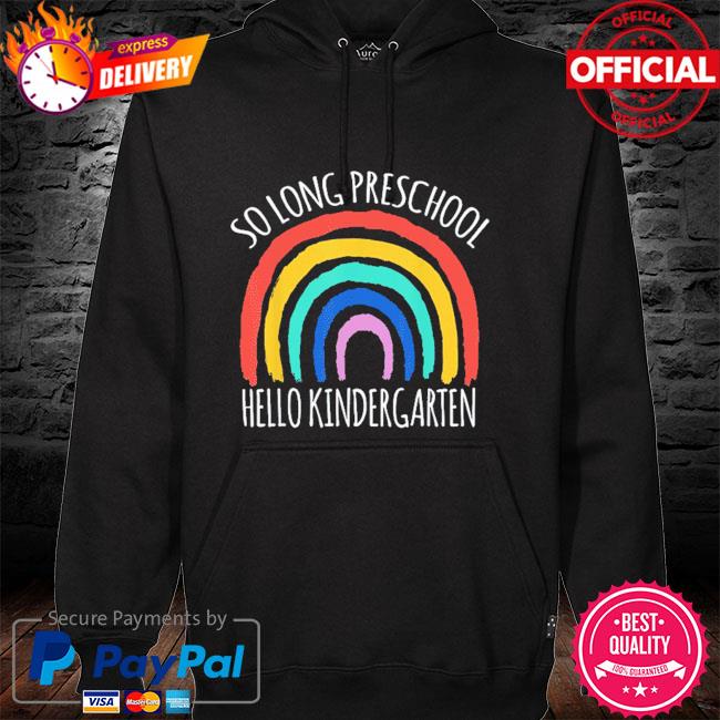 So long preschool hello kindergarten teacher student pre-k hoodie