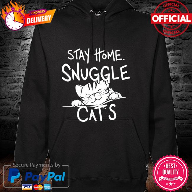 Stay home snuggle Cats hoodie