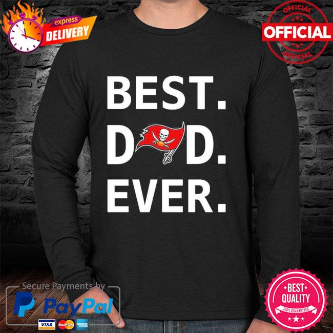 Best Dad Ever NFL Tampa Bay Buccaneers Happy Father's Day 2023 shirt,  hoodie, sweater, long sleeve and tank top