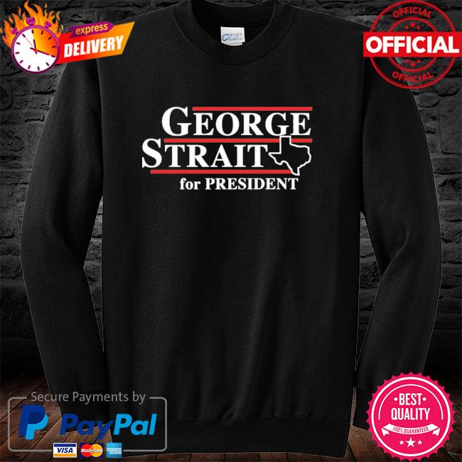 george strait for president t shirt