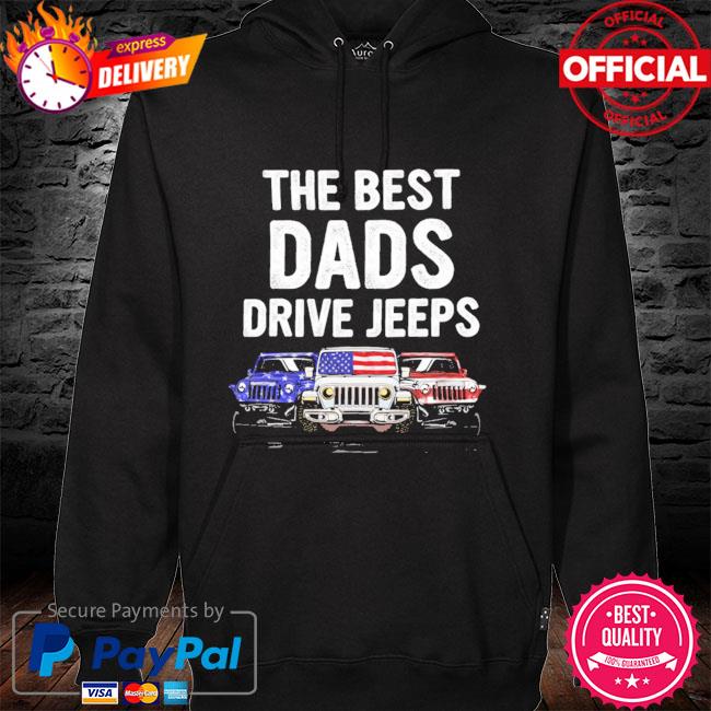 The best dads drive Jeeps American flag hoodie