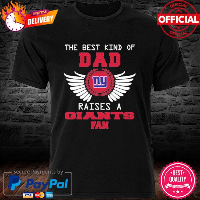 The Best Kind Of Dad raises a New York Giants fan shirt, hoodie, sweater,  long sleeve and tank top