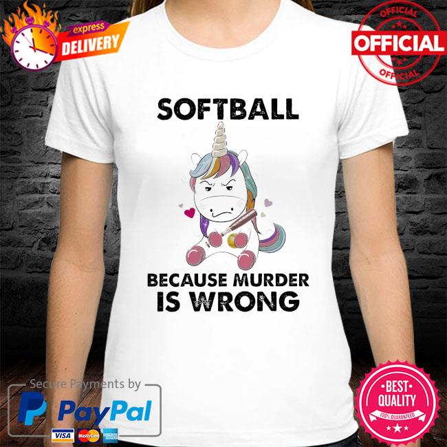 Unicorn because murder is wrong shirt