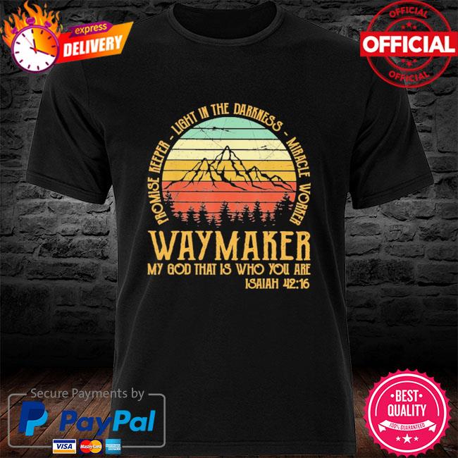 Waymaker miracle worker promise keeper vintage shirt