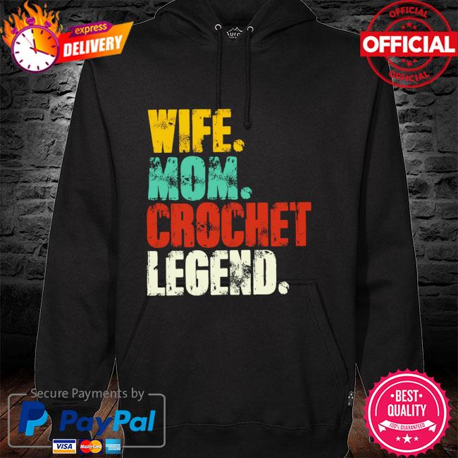 Wife mom crochet legend hoodie