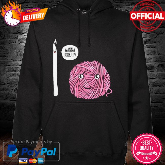 Yarn wanna hook up hoodie