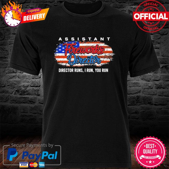 Assistant firework director run I run you run American flag shirt