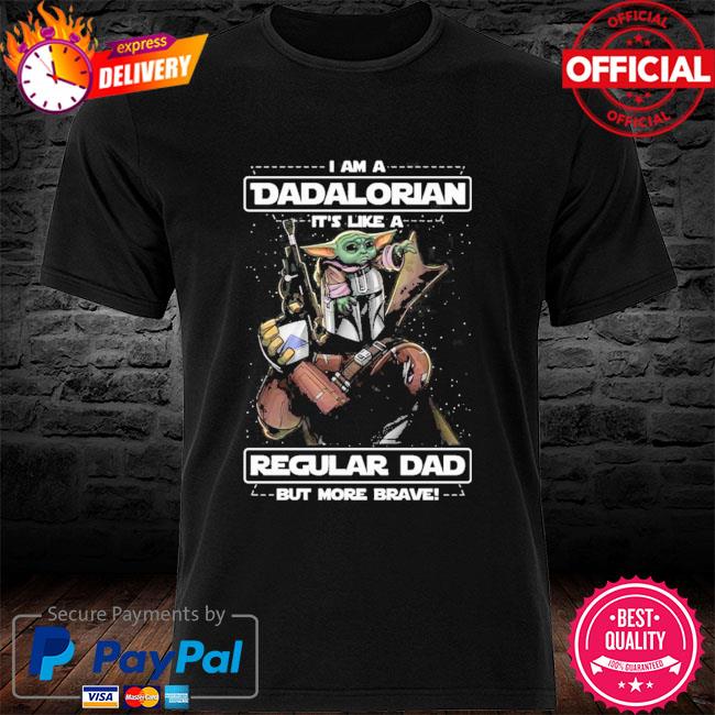 Baby Yoda I am a Dadalorian it's like a regular dad but more brave shirt