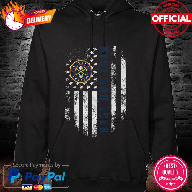 Denver Nuggets best dad ever American flag hoodie