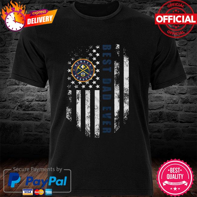 Denver Nuggets best dad ever American flag shirt