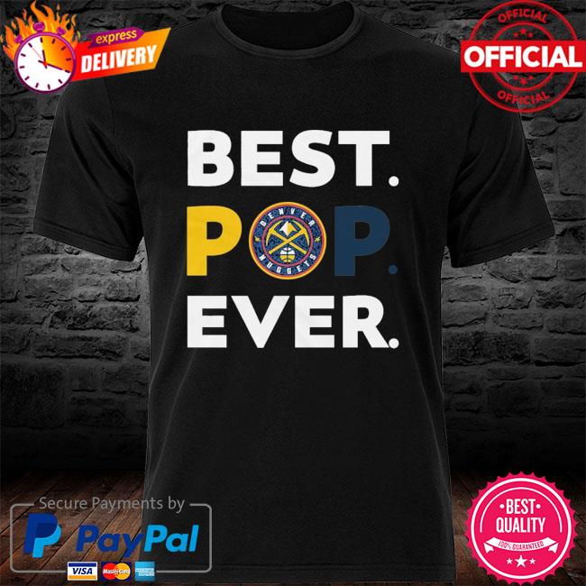 Denver Nuggets best pop ever shirt