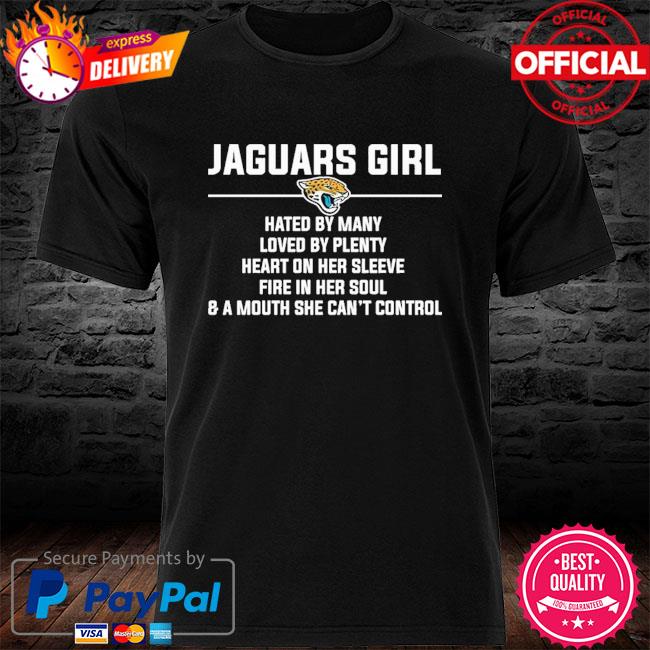 علاج ضغط العين في المنزل Jacksonville Jaguars Girl Hated By Many Loved By Plenty shirt ... علاج ضغط العين في المنزل