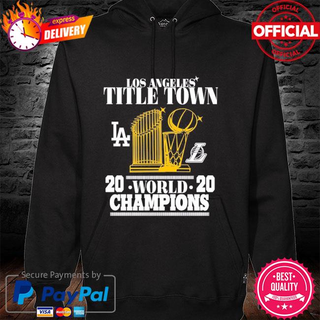 Los Angeles title town 2020 world champion hoodie