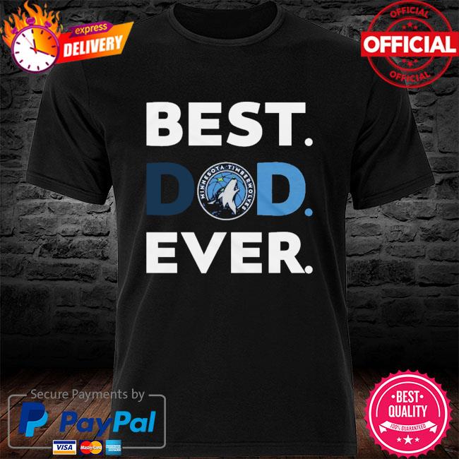 Minnesota Timberwolves Best Dad Ever shirt