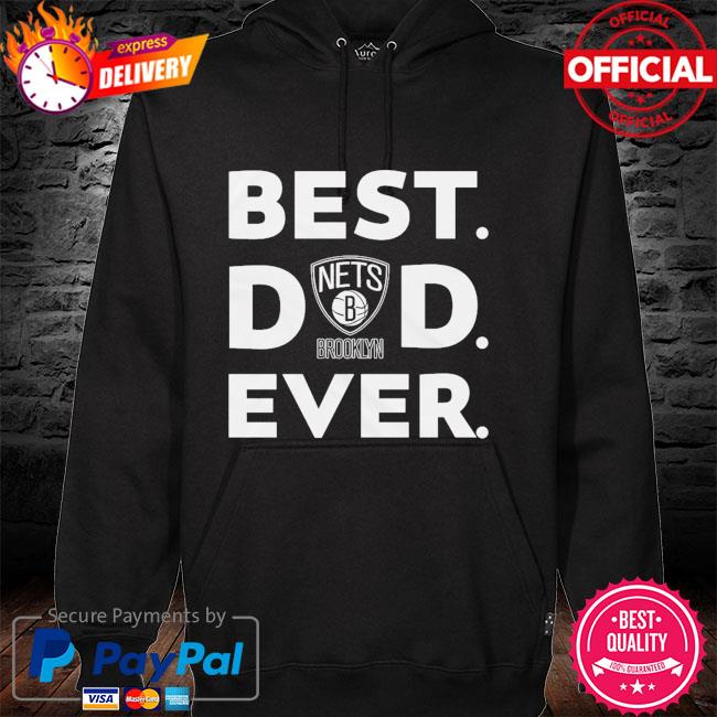 NBA Brooklyn Nets Best Dad Ever hoodie