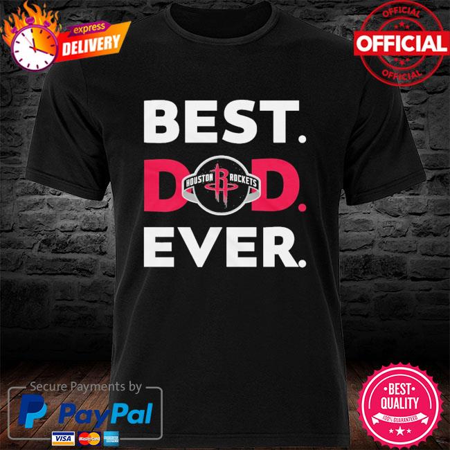 NBA Houston Rockets Best Dad Ever shirt