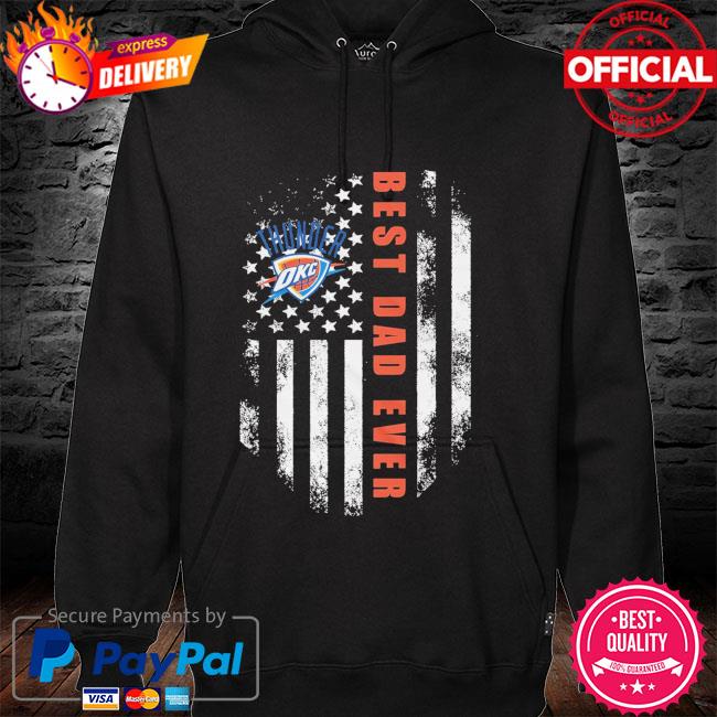 NBA Oklahoma City Thunder best dad ever American flag hoodie