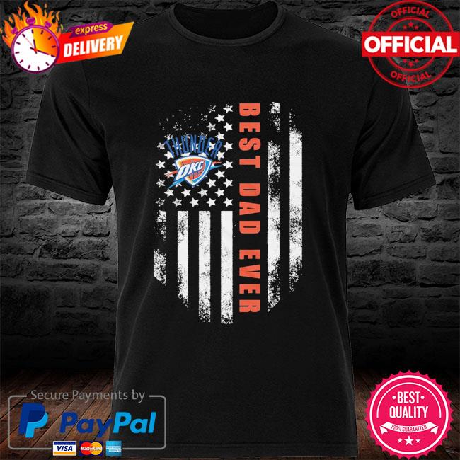 NBA Oklahoma City Thunder best dad ever American flag shirt