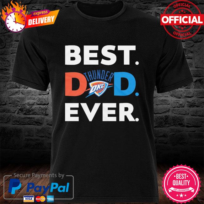 NBA Oklahoma City Thunder Best Dad Ever shirt