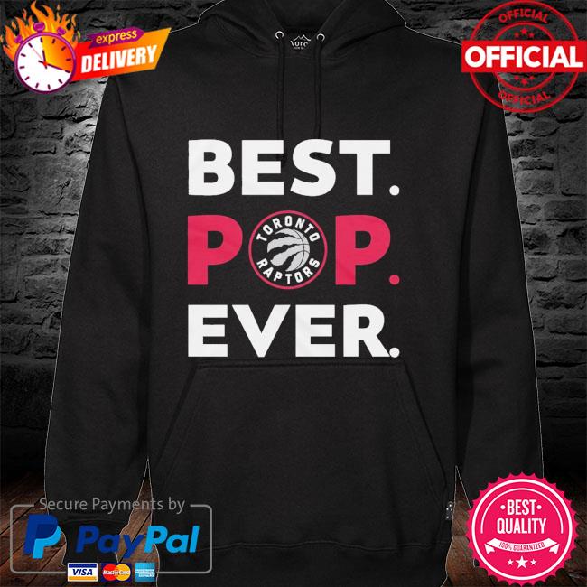 NBA Toronto Raptors best pop ever hoodie