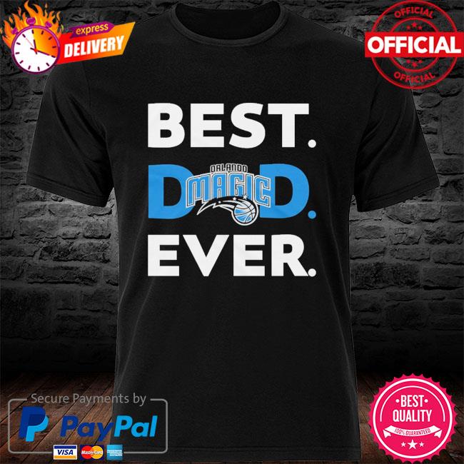 Orlando Magic Best Dad Ever shirt