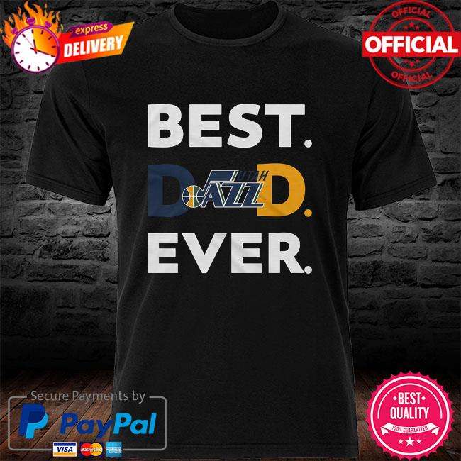 Utah Jazz Best Dad Ever shirt