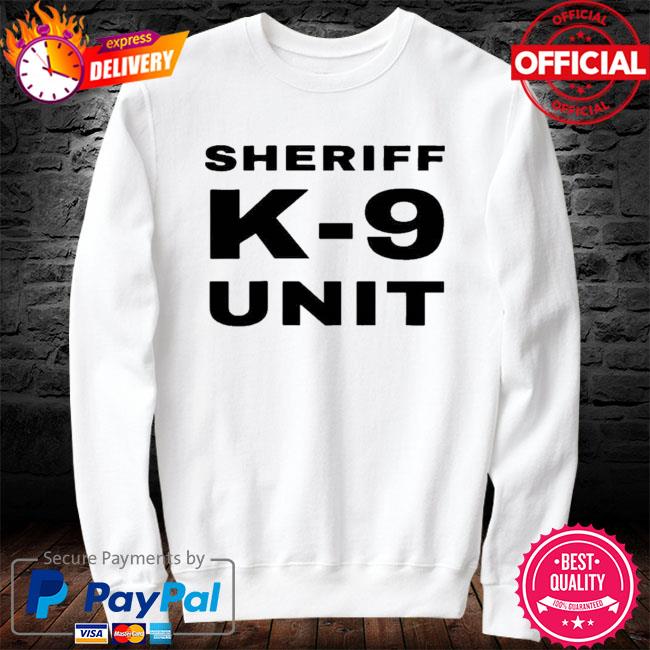 Sheriff k9 cheap hoodie