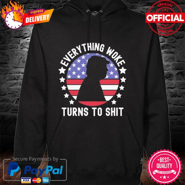 Everything Woke Turns to Shit Donald Trump American flag 2024 T-Shirt hoodie