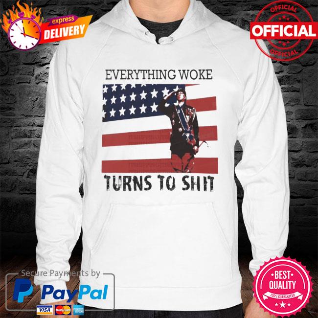 Everything Woke Turns To Shit trump hoodie