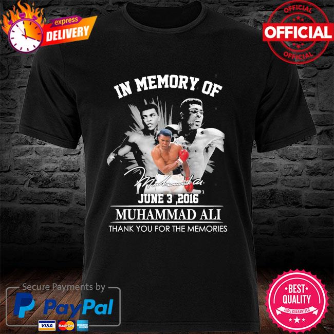Bekendtgørelse Forsøg Vibrere Muhammad Ali June 3 2016 thank you for the memories signature shirt,  hoodie, sweater, long sleeve and tank top
